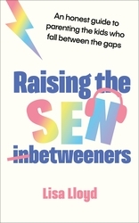 Book cover of Raising the SEN-Betweeners by Lisa Lloyd
