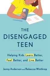 Book cover of The Disengaged Teen by Jenny Anderson, Rebecca Winthrop