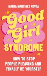 Book cover of Good Girl Syndrome by Marta Martínez Novoa