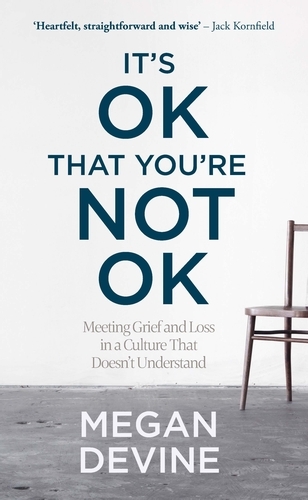 Book cover of It’s OK That You’re Not OK by Megan Devine
