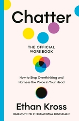 Book cover of Chatter: The Official Workbook by Ethan Kross
