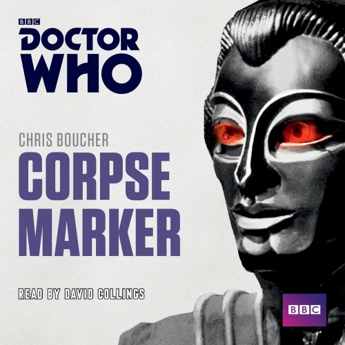 Book cover of Doctor Who: Corpse Marker by Chris Boucher