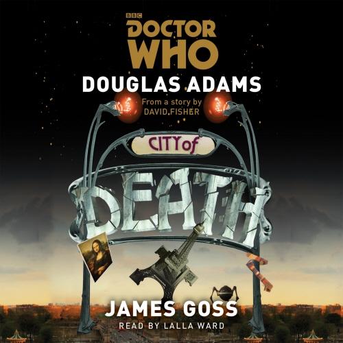 Book cover of Doctor Who: City of Death by Douglas Adams, James Goss