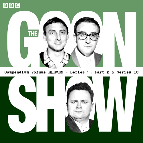 Book cover of The Goon Show Compendium Volume 11: Series 9, Part 2 & Series 10 by Spike Milligan