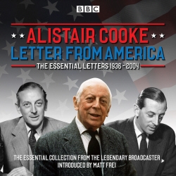 Book cover of Letter from America: The Essential Letters 1936 - 2004 by Alistair Cooke