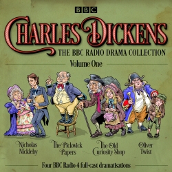 Book cover of Charles Dickens: The BBC Radio Drama Collection: Volume One by Charles Dickens
