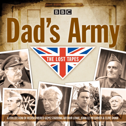 Book cover of Dad's Army: The Lost Tapes by David Croft, Jimmy Perry