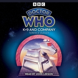 Book cover of Doctor Who: K9 and Company by Terence Dudley