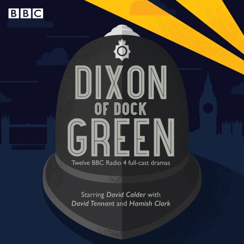 Book cover of Dixon of Dock Green by Ted Willis, Sue Rodwell