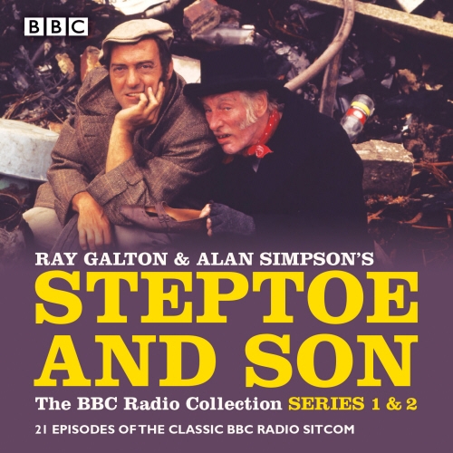 Book cover of Steptoe & Son: The BBC Radio Collection: Series 1 & 2 by Ray Galton, Alan Simpson