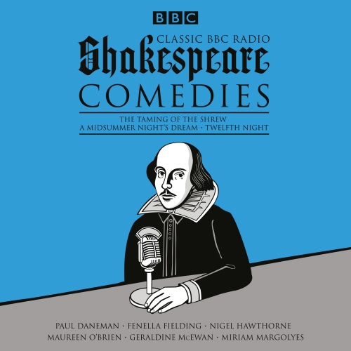 Book cover of Classic BBC Radio Shakespeare: Comedies by William Shakespeare