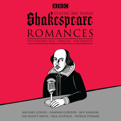 Book cover of Classic BBC Radio Shakespeare: Romances by William Shakespeare