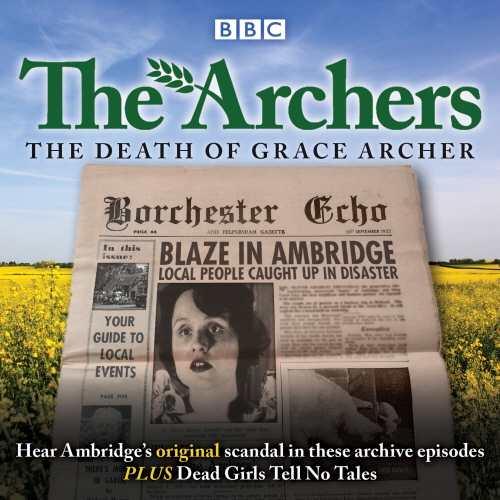 Book cover of The Archers: The Death of Grace Archer by The Archers