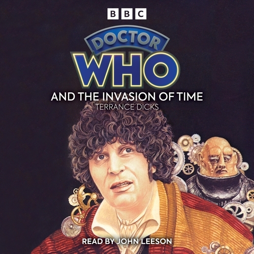 Book cover of Doctor Who and the Invasion of Time by Terrance Dicks