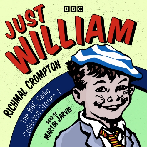 Book cover of Just William: A BBC Radio Collection by Richmal Crompton