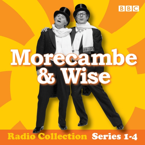 Book cover of Morecambe & Wise: The Complete BBC Radio 2 Series by Eddie Braben