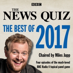 Book cover of The News Quiz: The Best of 2017 by BBC Radio Comedy