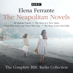 Book cover of The Neapolitan Novels: My Brilliant Friend, The Story of a New Name, Those Who Leave and Those Who Stay & The Story of the Lost Child by Elena Ferrante