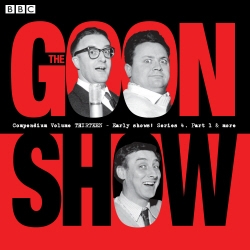 Book cover of The Goon Show Compendium Volume 13: Early Show, Series 4, Part 1 & More