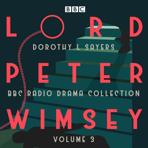 Book cover of Lord Peter Wimsey: BBC Radio Drama Collection Volume 3 by Dorothy L. Sayers