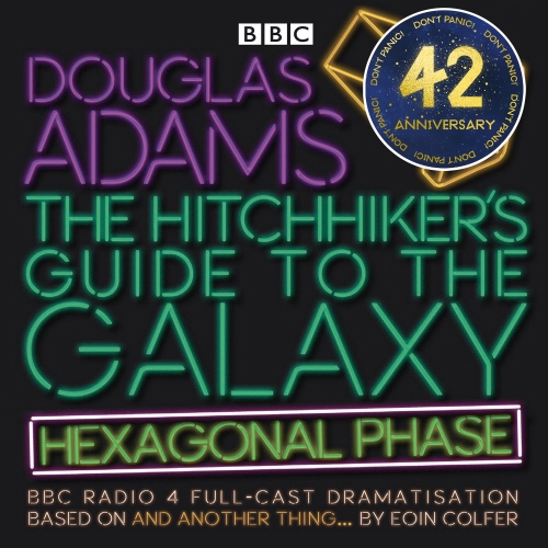 Book cover of #6 - The Hitchhiker’s Guide to the Galaxy: Hexagonal Phase by Eoin Colfer, Douglas Adams