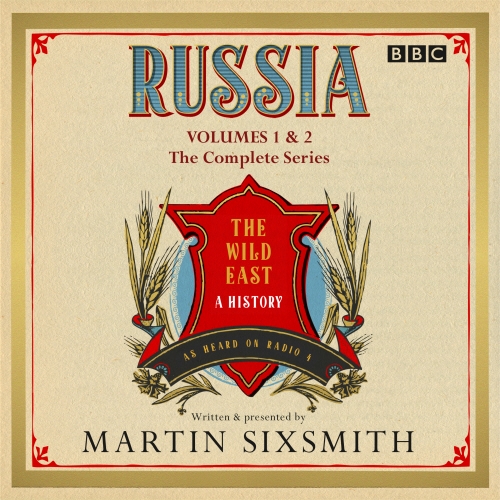 Book cover of Russia: The Wild East by Martin Sixsmith, Martin Sixsmith