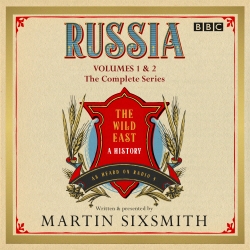 Book cover of Russia: The Wild East by Martin Sixsmith, Martin Sixsmith