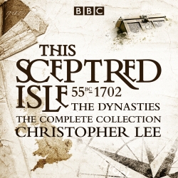 Book cover of This Sceptred Isle: The Dynasties by Christopher Lee