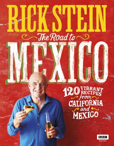 Book cover of Rick Stein: The Road to Mexico by Rick Stein