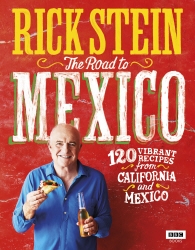 Book cover of Rick Stein: The Road to Mexico by Rick Stein