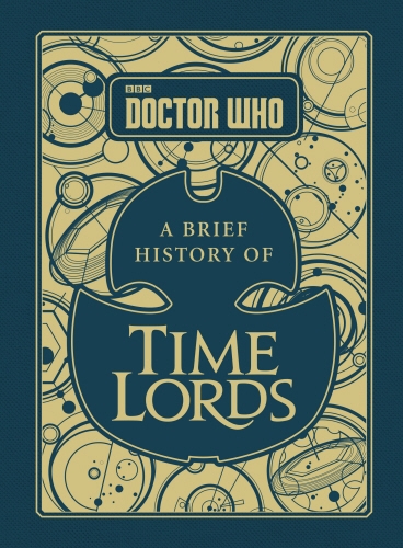 Book cover of Doctor Who: A Brief History of Time Lords by Steve Tribe