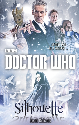 Book cover of Doctor Who: Silhouette (12th Doctor novel) by Justin Richards