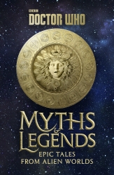 Book cover of Doctor Who: Myths and Legends by Richard Dinnick