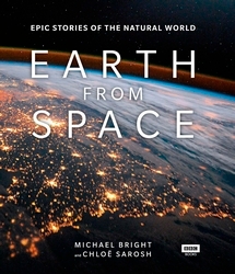 Book cover of Earth from Space by Michael Bright, Chloe Sarosh
