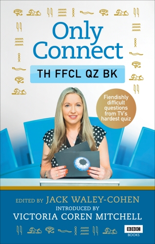 Book cover of Only Connect: The Official Quiz Book by Jack Waley-Cohen