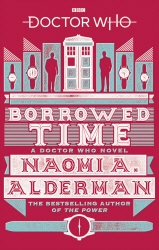 Book cover of Doctor Who: Borrowed Time by Naomi Alderman