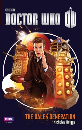 Book cover of Doctor Who: The Dalek Generation by Nicholas Briggs