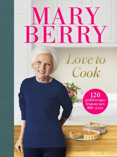 Book cover of Love to Cook by Mary Berry