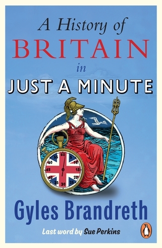 Book cover of A History of Britain in Just a Minute by Gyles Brandreth