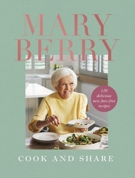 Book cover of Cook and Share by Mary Berry