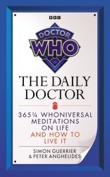 Book cover of Doctor Who: The Daily Doctor by Simon Guerrier, Peter Anghelides