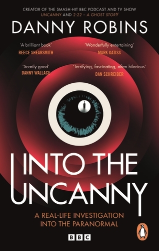 Book cover of Into the Uncanny by Danny Robins