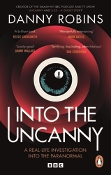 Book cover of Into the Uncanny by Danny Robins
