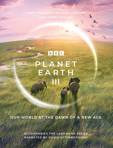Book cover of Planet Earth III by Matt Brandon, Michael Gunton, Jonny Keeling
