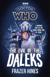 Book cover of Doctor Who: Evil of the Daleks by Frazer Hines