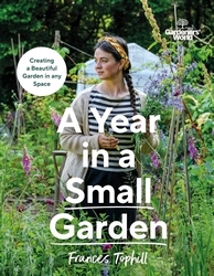 Book cover of Gardeners’ World: A Year in a Small Garden by Frances Tophill