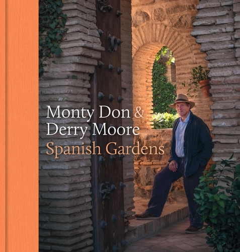 Book cover of Spanish Gardens by Monty Don, Derry Moore