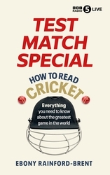 Book cover of Test Match Special: How to Read Cricket by Ebony Rainford-Brent