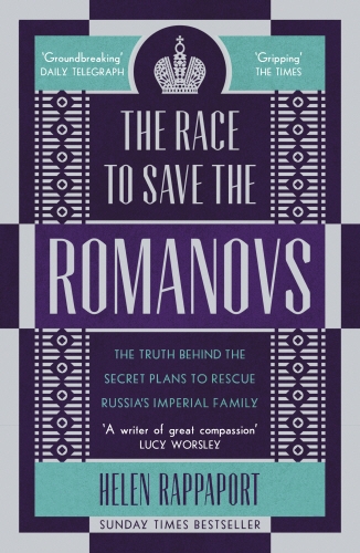 Book cover of The Race to Save the Romanovs by Helen Rappaport