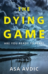 Book cover of The Dying Game by Asa Avdic